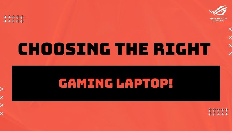 Choose the right gmaing laptops