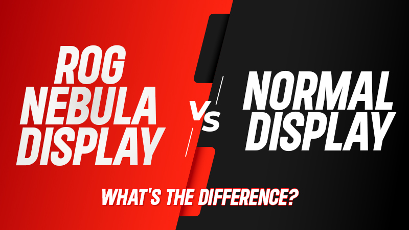 ROG Nebula Display vs Normal Display
